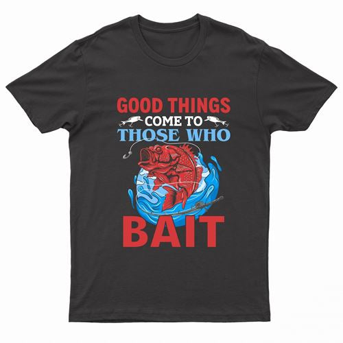 Adults "Good Things Come To Those Who Bait" Printed T-Shirt-1
