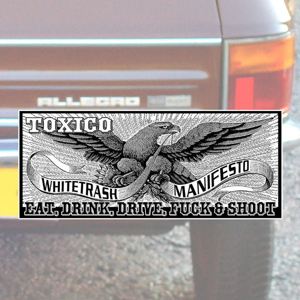 Toxico Clothing - Whitetrash Manifesto Bumper Sticker