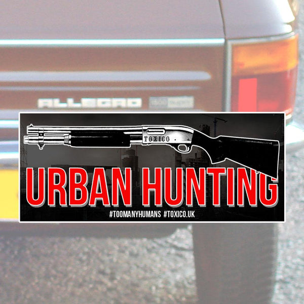 Toxico Clothing - Urban Hunting Bumper Sticker